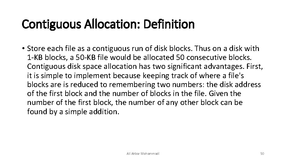Contiguous Allocation: Definition • Store each file as a contiguous run of disk blocks. Contiguous Allocation: Definition • Store each file as a contiguous run of disk blocks.