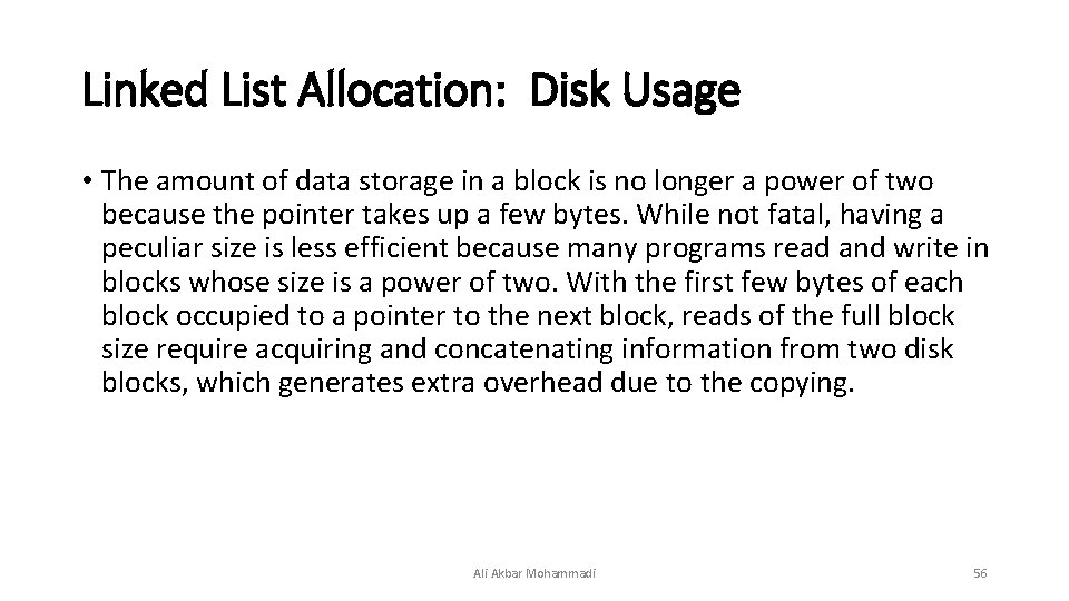 Linked List Allocation: Disk Usage • The amount of data storage in a block Linked List Allocation: Disk Usage • The amount of data storage in a block