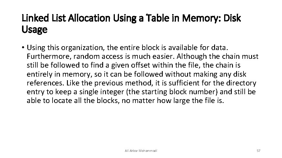 Linked List Allocation Using a Table in Memory: Disk Usage • Using this organization, Linked List Allocation Using a Table in Memory: Disk Usage • Using this organization,