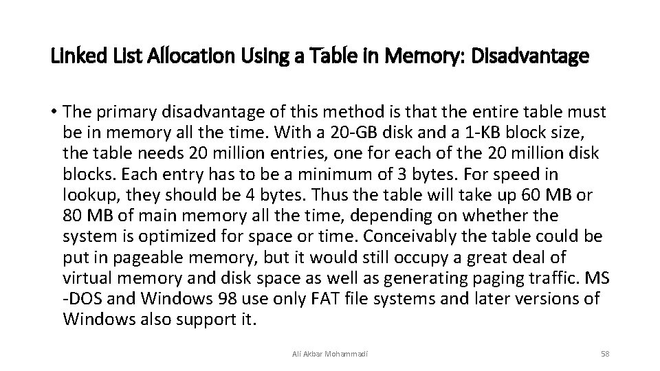 Linked List Allocation Using a Table in Memory: Disadvantage • The primary disadvantage of Linked List Allocation Using a Table in Memory: Disadvantage • The primary disadvantage of