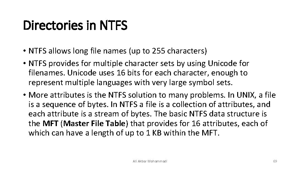 Directories in NTFS • NTFS allows long file names (up to 255 characters) • Directories in NTFS • NTFS allows long file names (up to 255 characters) •