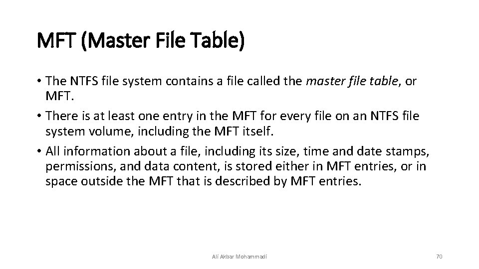 MFT (Master File Table) • The NTFS file system contains a file called the MFT (Master File Table) • The NTFS file system contains a file called the