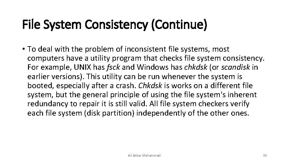 File System Consistency (Continue) • To deal with the problem of inconsistent file systems, File System Consistency (Continue) • To deal with the problem of inconsistent file systems,