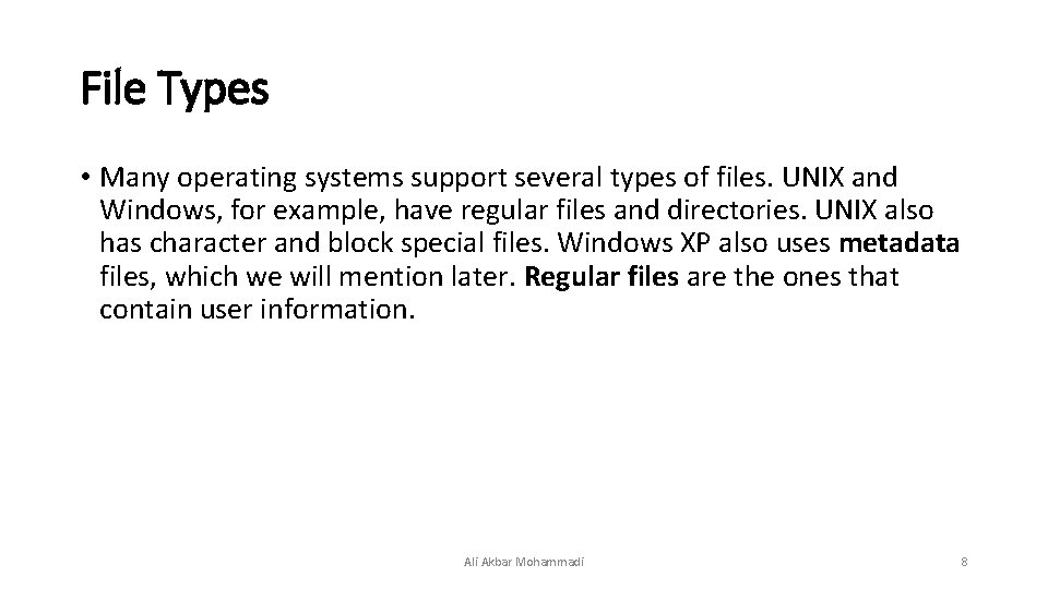 File Types • Many operating systems support several types of files. UNIX and Windows, File Types • Many operating systems support several types of files. UNIX and Windows,