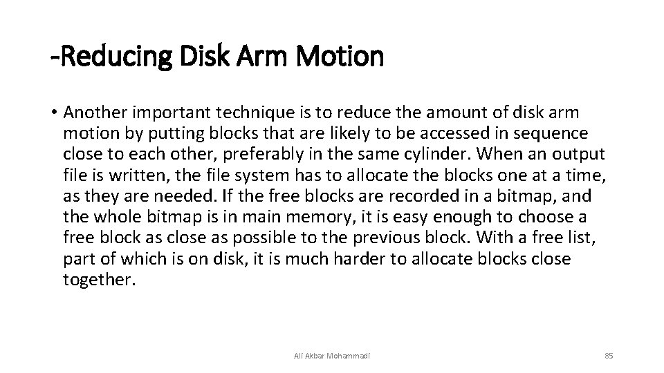 -Reducing Disk Arm Motion • Another important technique is to reduce the amount of -Reducing Disk Arm Motion • Another important technique is to reduce the amount of
