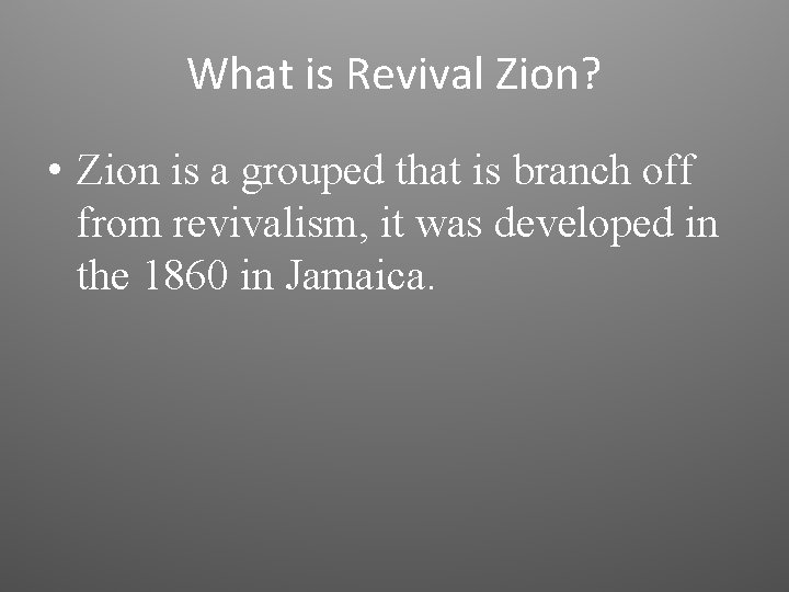 What is Revival Zion? • Zion is a grouped that is branch off from