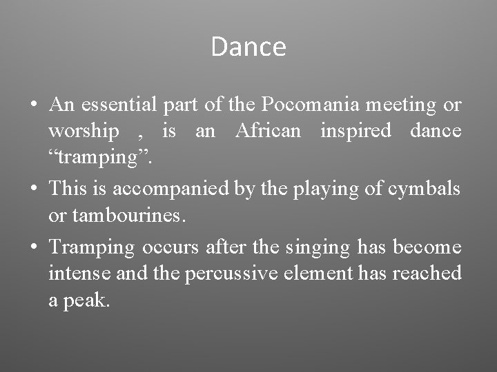 Dance • An essential part of the Pocomania meeting or worship , is an