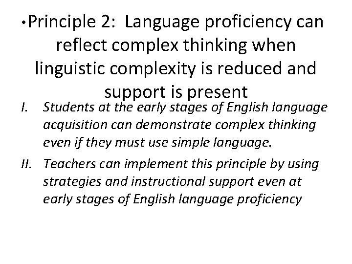  • Principle 2: Language proficiency can reflect complex thinking when linguistic complexity is