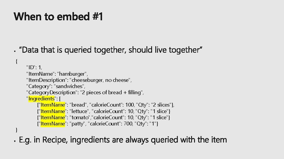 { } "ID": 1, "Item. Name": "hamburger", "Item. Description": "cheeseburger, no cheese", "Category": "sandwiches",