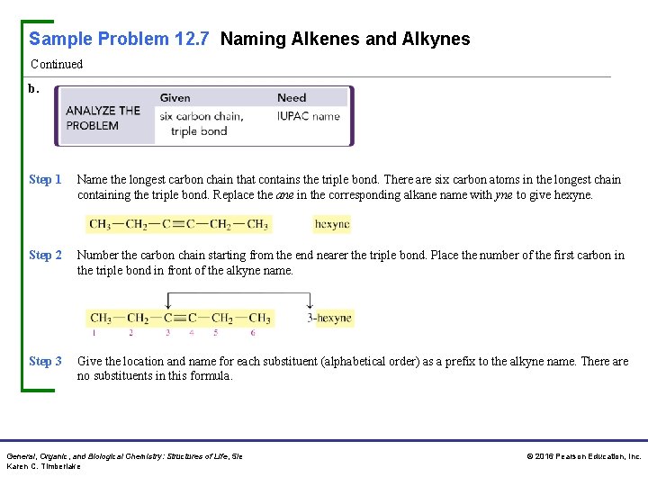 Sample Problem 12. 7 Naming Alkenes and Alkynes Continued b. Step 1 Name the