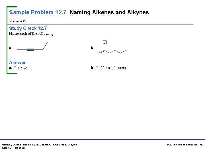 Sample Problem 12. 7 Naming Alkenes and Alkynes Continued Study Check 12. 7 Name