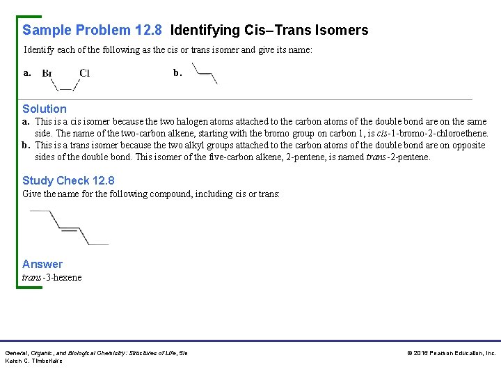 Sample Problem 12. 8 Identifying Cis–Trans Isomers Identify each of the following as the