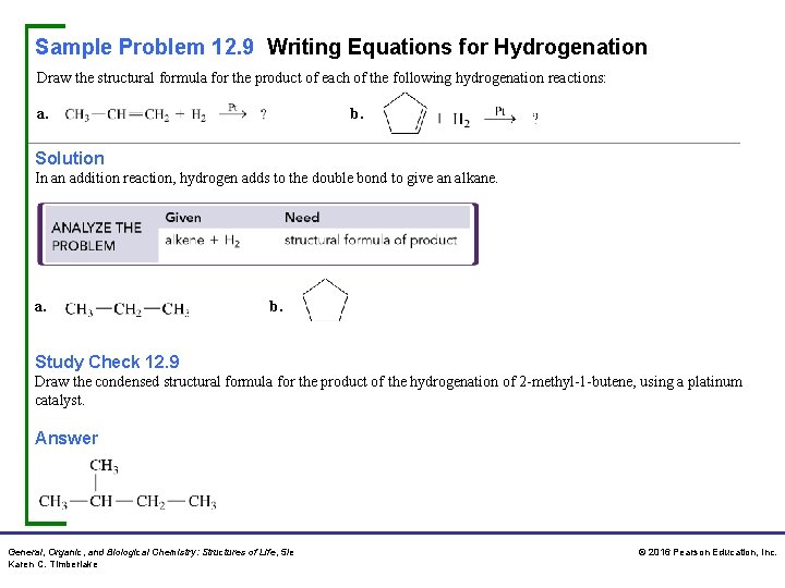 Sample Problem 12. 9 Writing Equations for Hydrogenation Draw the structural formula for the