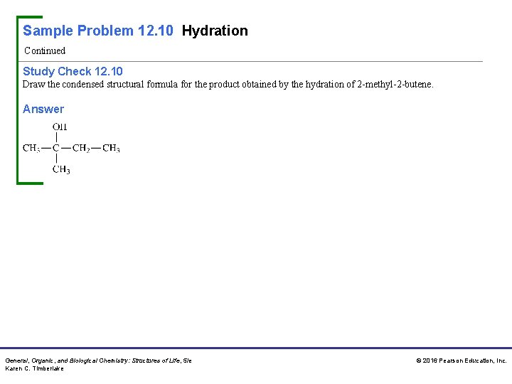 Sample Problem 12. 10 Hydration Continued Study Check 12. 10 Draw the condensed structural