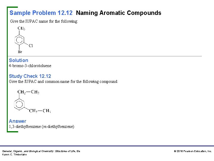 Sample Problem 12. 12 Naming Aromatic Compounds Give the IUPAC name for the following: