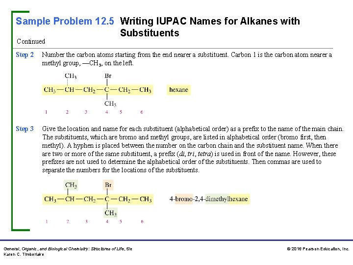 Sample Problem 12. 5 Writing IUPAC Names for Alkanes with Substituents Continued Step 2