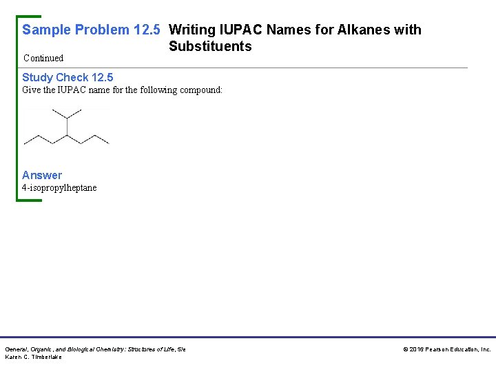 Sample Problem 12. 5 Writing IUPAC Names for Alkanes with Substituents Continued Study Check