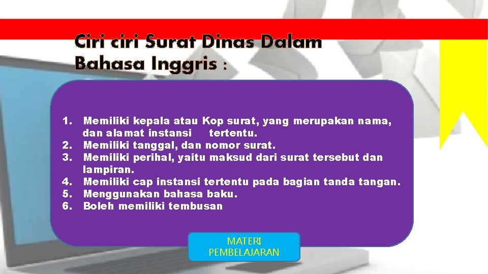 Ciri ciri Surat Dinas Dalam Bahasa Inggris : 1. Memiliki kepala atau Kop surat,