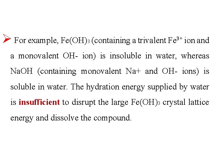 Ø For example, Fe(OH) 3 (containing a trivalent Fe 3+ ion and a monovalent
