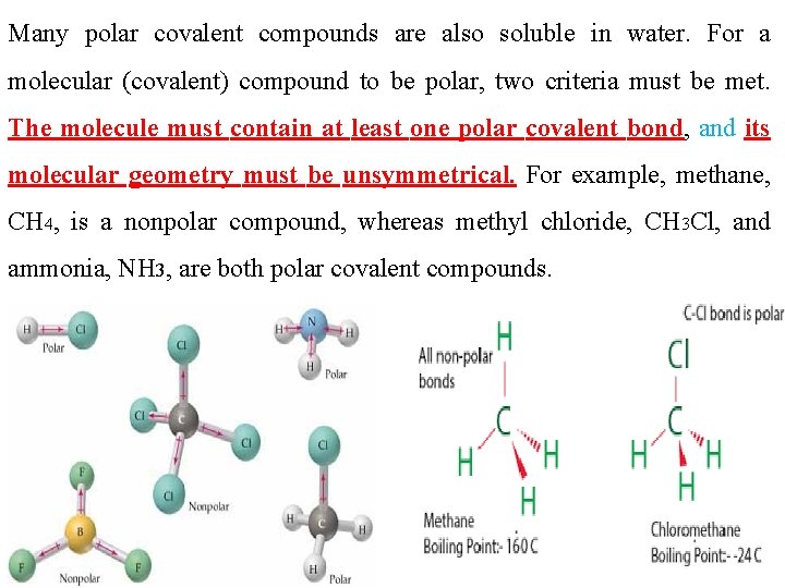 Many polar covalent compounds are also soluble in water. For a molecular (covalent) compound