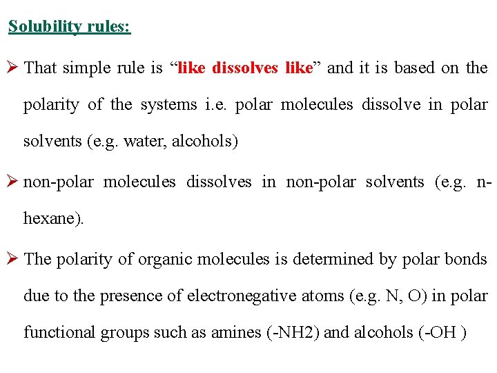 Solubility rules: Ø That simple rule is “like dissolves like” and it is based