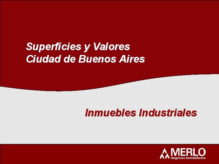 Superficies y Valores Ciudad de Buenos Aires Inmuebles Industriales 