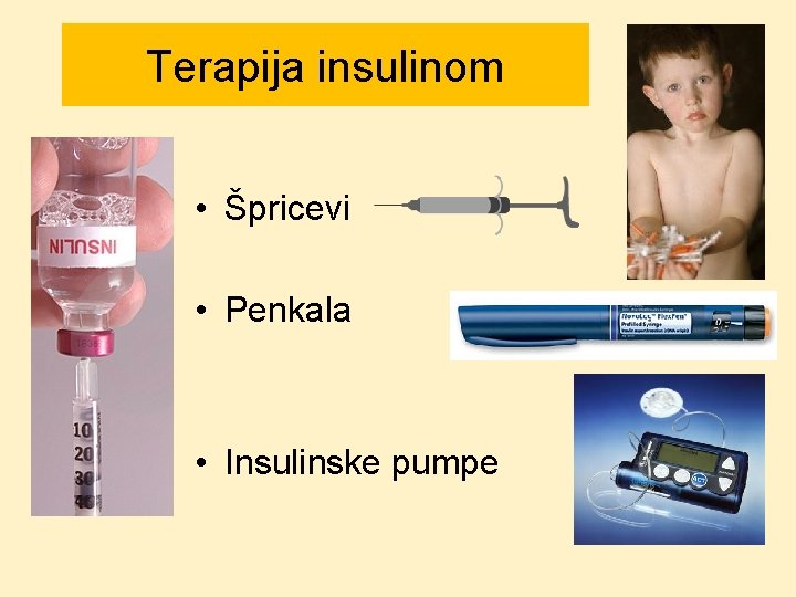 Terapija insulinom • Špricevi • Penkala • Insulinske pumpe 