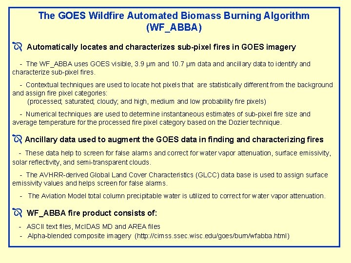 The GOES Wildfire Automated Biomass Burning Algorithm (WF_ABBA) Î Automatically locates and characterizes sub-pixel