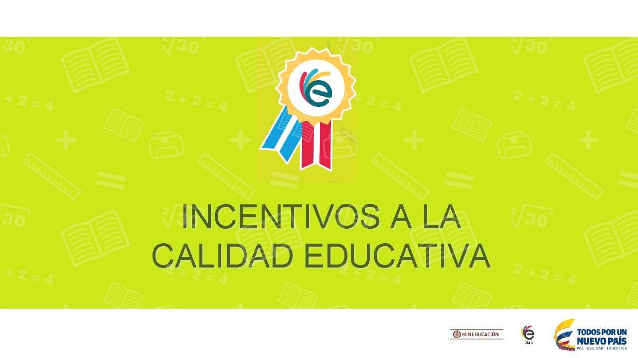 INCENTIVOS A LA CALIDAD EDUCATIVA 