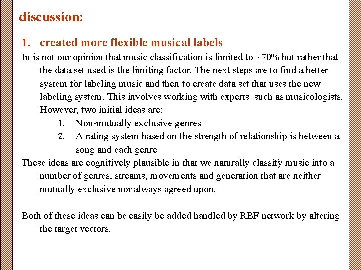 discussion: 1. created more flexible musical labels In is not our opinion that music