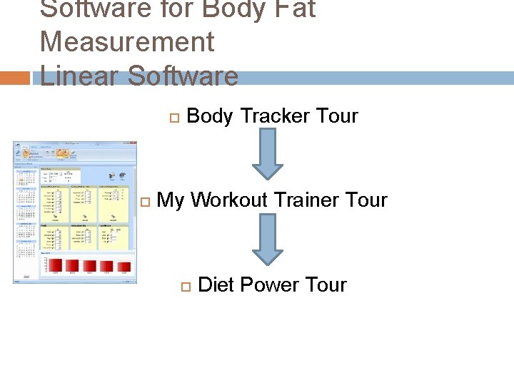 Software for Body Fat Measurement Linear Software Body Tracker Tour My Workout Trainer Tour