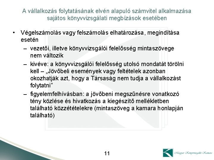 A vállalkozás folytatásának elvén alapuló számvitel alkalmazása sajátos könyvvizsgálati megbízások esetében • Végelszámolás vagy