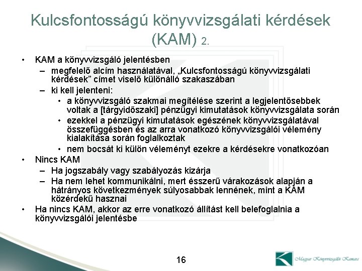 Kulcsfontosságú könyvvizsgálati kérdések (KAM) 2. • • • KAM a könyvvizsgáló jelentésben – megfelelő