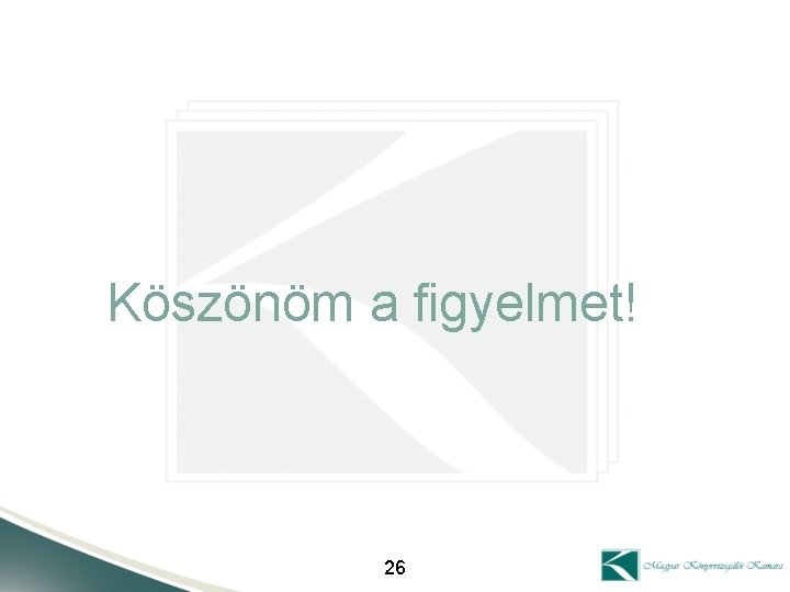 Köszönöm a figyelmet! 26 