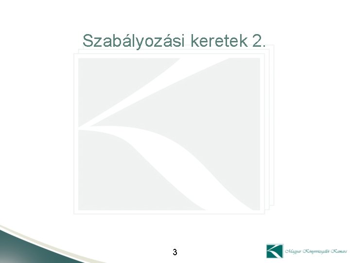 Szabályozási keretek 2. 3 