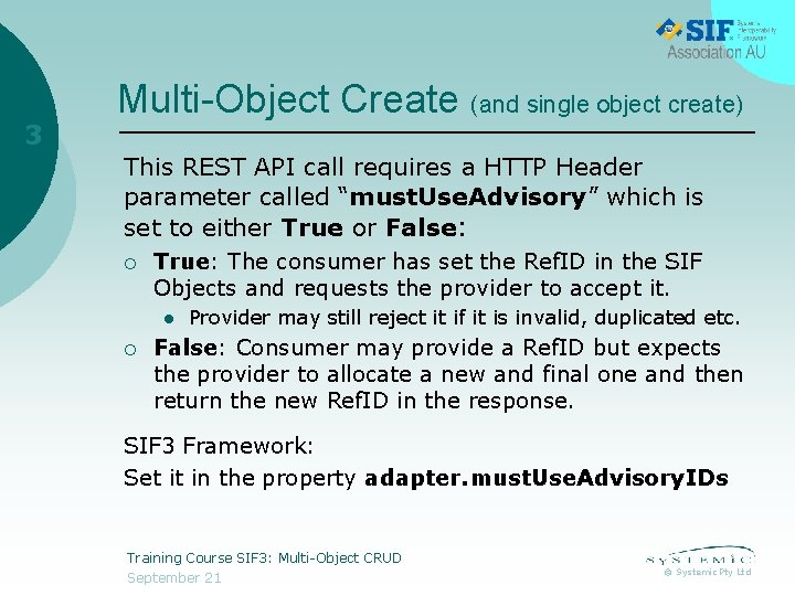 3 Multi-Object Create (and single object create) This REST API call requires a HTTP