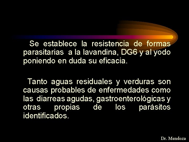 Se establece la resistencia de formas parasitarias a la lavandina, DG 6 y al
