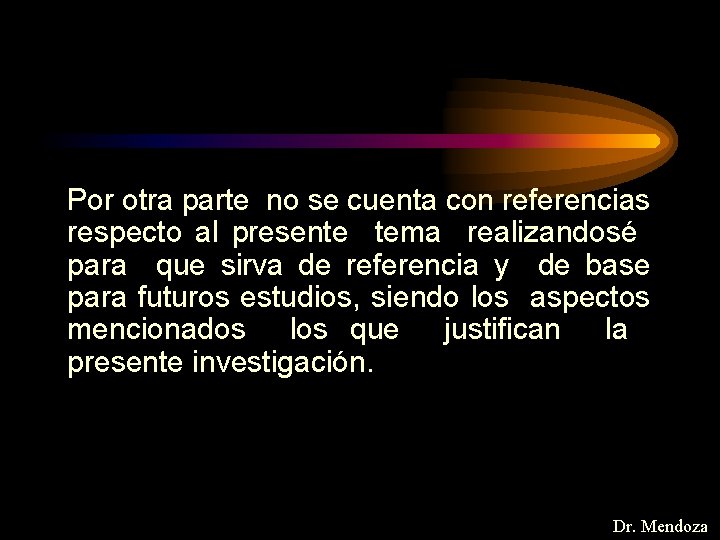 Por otra parte no se cuenta con referencias respecto al presente tema realizandosé para