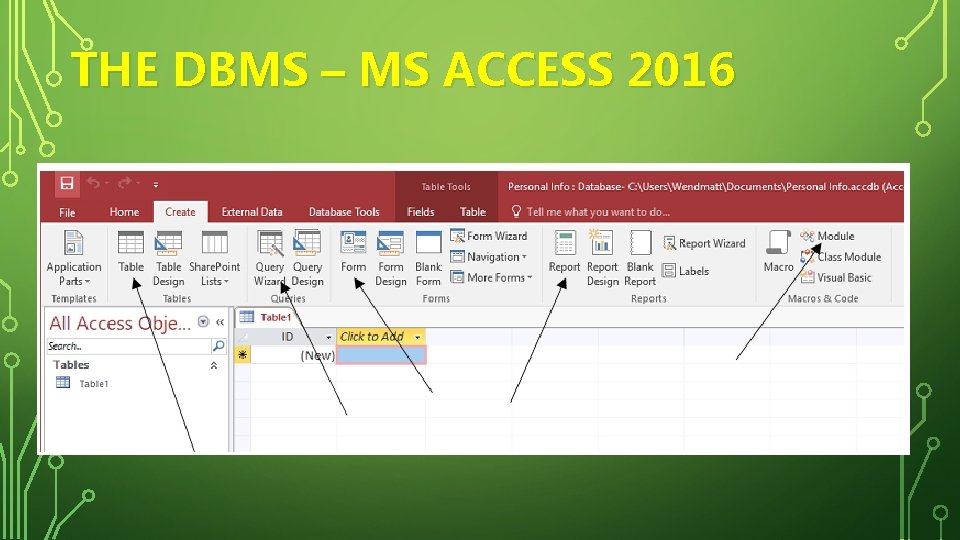 THE DBMS – MS ACCESS 2016 