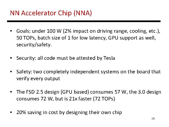 NN Accelerator Chip (NNA) • Goals: under 100 W (2% impact on driving range,
