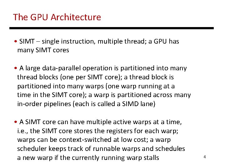 The GPU Architecture • SIMT – single instruction, multiple thread; a GPU has many