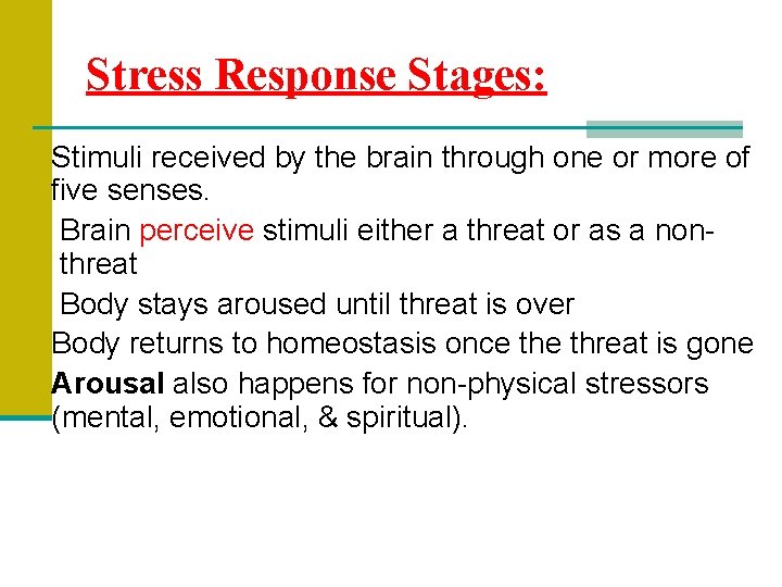 Stress Response Stages: Stimuli received by the brain through one or more of five