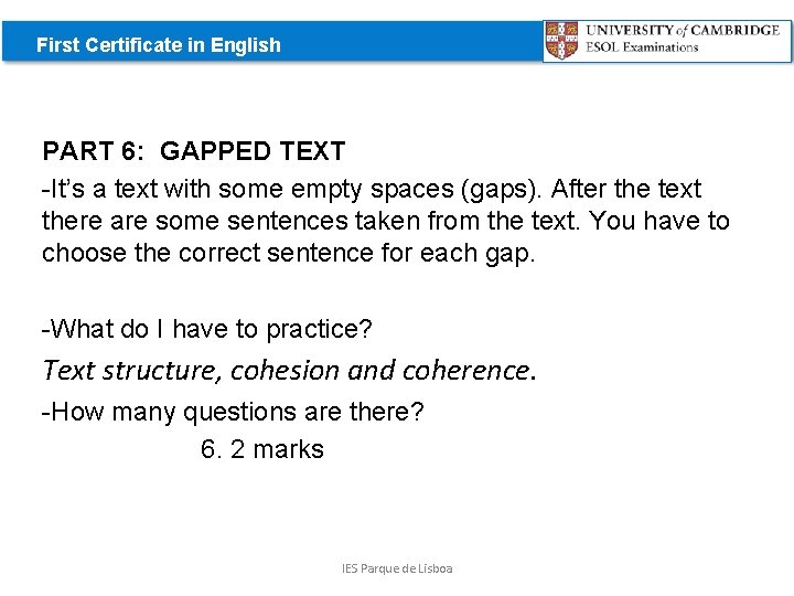 First Certificate in English First ertification in English PART 6: GAPPED TEXT -It’s a