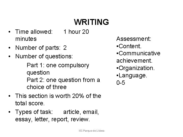 WRITING • Time allowed: 1 hour 20 minutes • Number of parts: 2 •