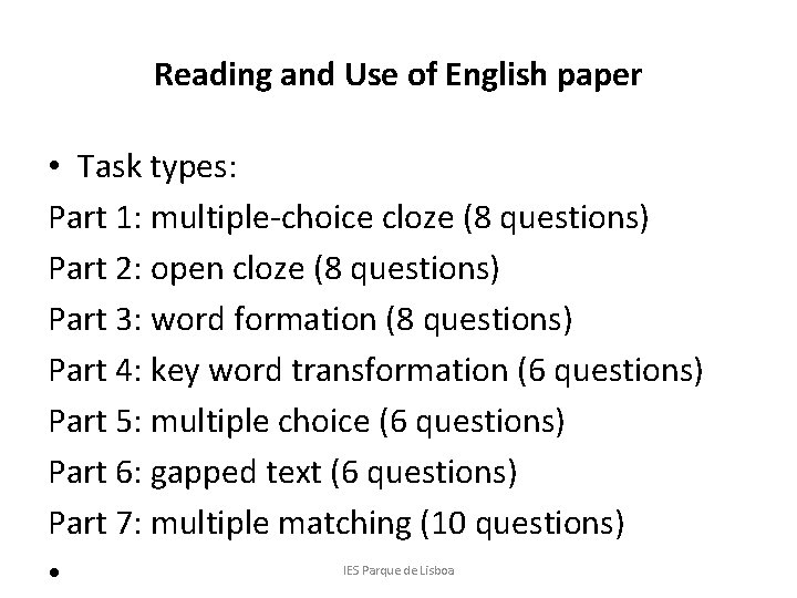 Reading and Use of English paper • Task types: Part 1: multiple-choice cloze (8