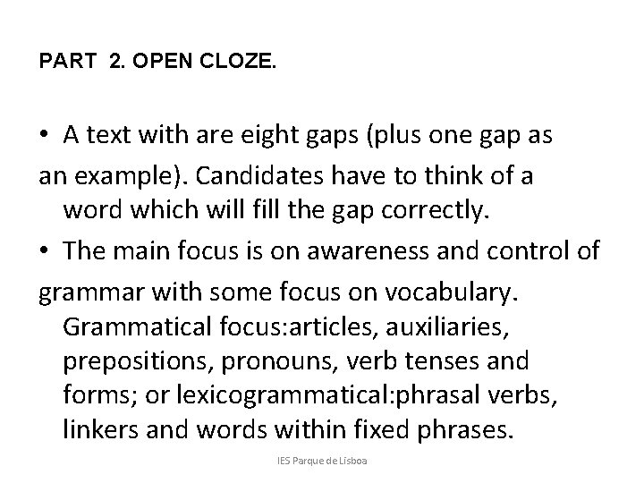 PART 2. OPEN CLOZE. • A text with are eight gaps (plus one gap