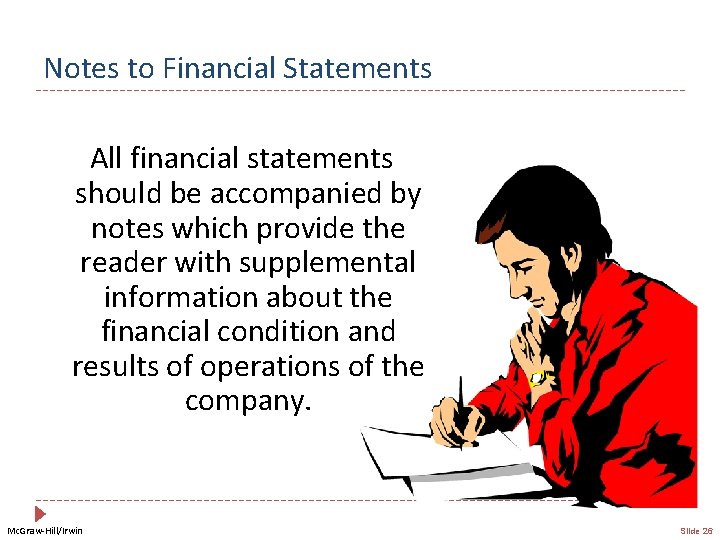 Notes to Financial Statements All financial statements should be accompanied by notes which provide