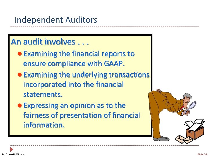 Independent Auditors An audit involves. . . l Examining the financial reports to ensure