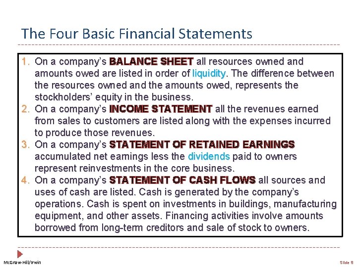 The Four Basic Financial Statements 1. On a company’s BALANCE SHEET all resources owned