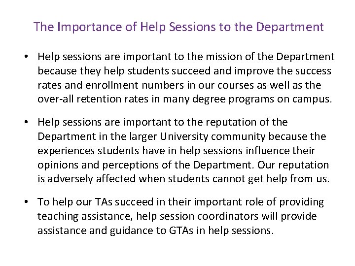 The Importance of Help Sessions to the Department • Help sessions are important to